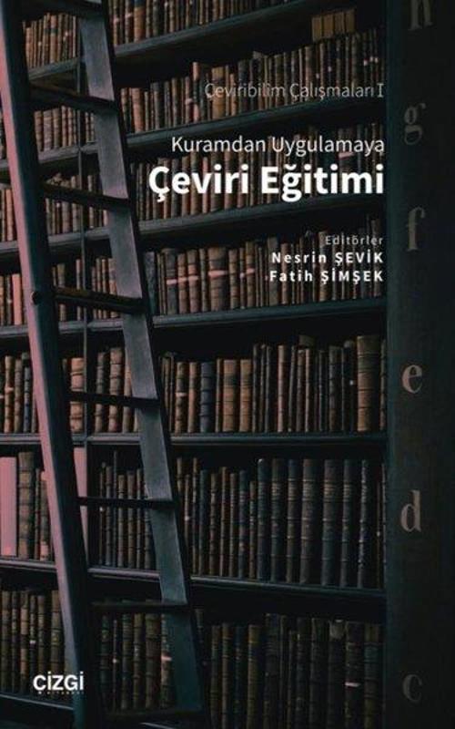 Kuramdan Uygulamaya Çeviri Eğitimi - Çeviribilim Çalışmaları 1