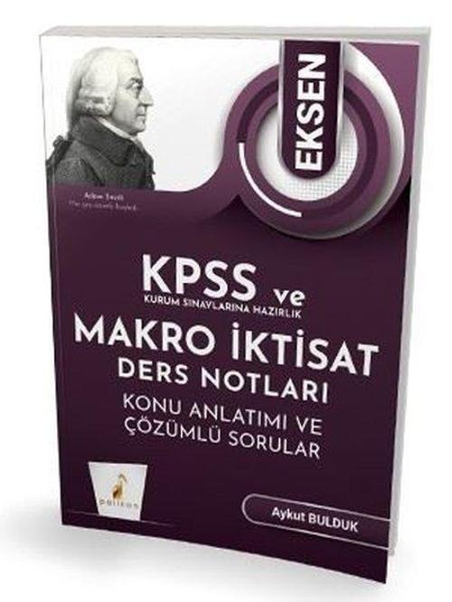 KPSS A ve Kurum Sınavlarına Hazırlık - Eksen Makro İktisat Ders Notları Konu Anlatımı Çözümlü Sorula