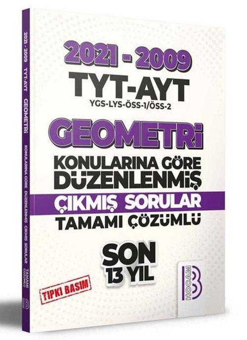 2009 - 2021 TYT - AYT Geometri Son 13 Yıl Tıpkı Basım Konularına Göre Düzenlenmiş Tamamı Çözümlü Çık