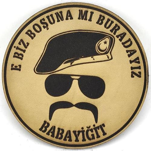 E BİZ BOŞUNA MI BURADAYIZ BABAYİĞİT Deri PEÇ- Arma - Patch