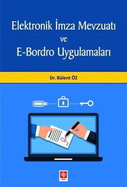Elektronik İmza Mevzuatı ve E-Bordro Uygulamaları Bülent Öz