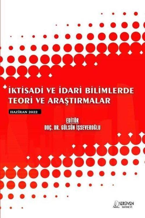 İktisadi ve İdari Bilimlerde Teori ve Araştırmalar - Haziran 2022