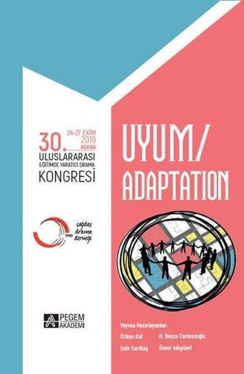 30.Uluslararası Eğitimde Yaratıcı Drama Kongresi Uyum Adaptation 24-27 Ekim 2009