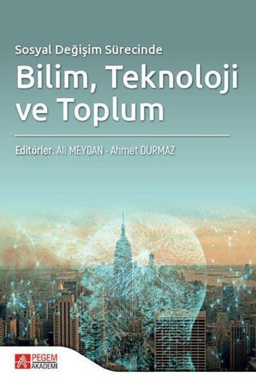 Sosyal Değişim Sürecinde Bilim Teknoloji ve Toplum
