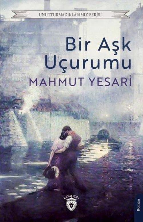 Bir Aşk Uçurumu - Unutturmadıklarımız Serisi