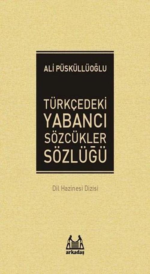 Türkçedeki Yabancı Sözcükler Sözlüğü