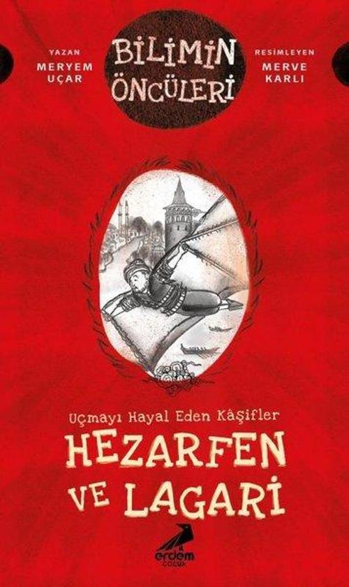 Hezarfen ve Lagari: Uçmayı Hayal Eden Kaşifler - Bilimin Öncüleri