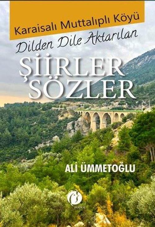 Karaisalı Muttalıplı Köyü - Dilden Dile Aktarılan Şiirler ve Sözler
