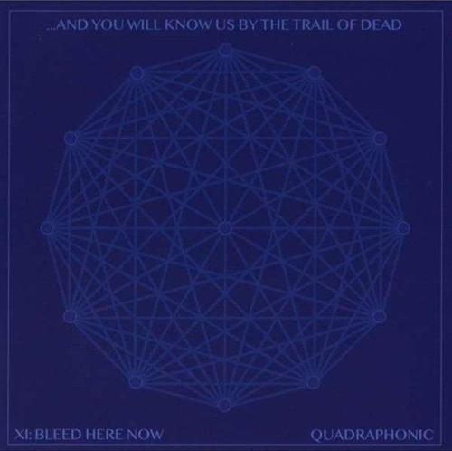 And You Will Know Us By The Trail Of Dead XI: Bleed Here Now Plak