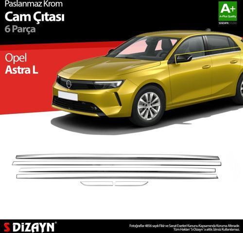 Opel Astra L Krom Cam Çıtası 6 Prç 2022 Üzeri