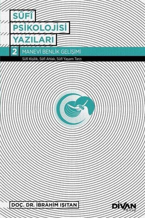 Sufi Psikoloji Yazıları 2-Manevi Benlik Gelişimi