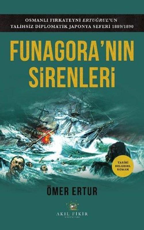 Funagora'nın Sirenleri - Osmanlı Fırkateyni Ertuğrul'un Talihsiz Diplomatik Japonya Seferi 1889 - 18