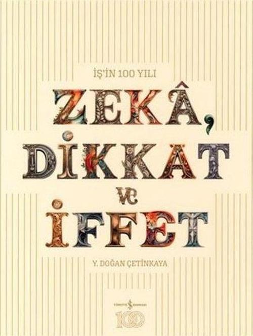 İş'in 100 Yılı - Zeka, Dikkat ve İffet