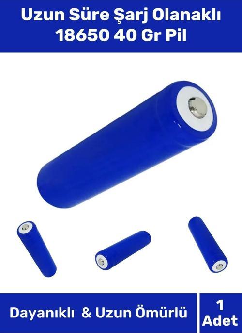 Özel Üretim Dayanıklı Uzun Süre Şarj Olanaklı 18650 40 Gr Radyo Fener Vantilatör Pili - 1 Adet