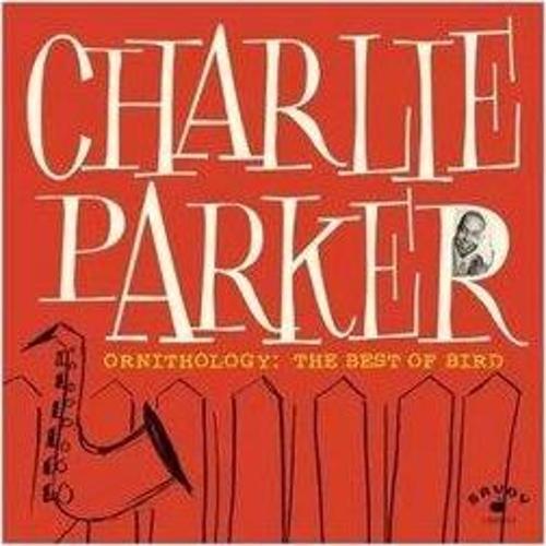 Charlie Parker Ornithology: The Best Of Bird, Plak