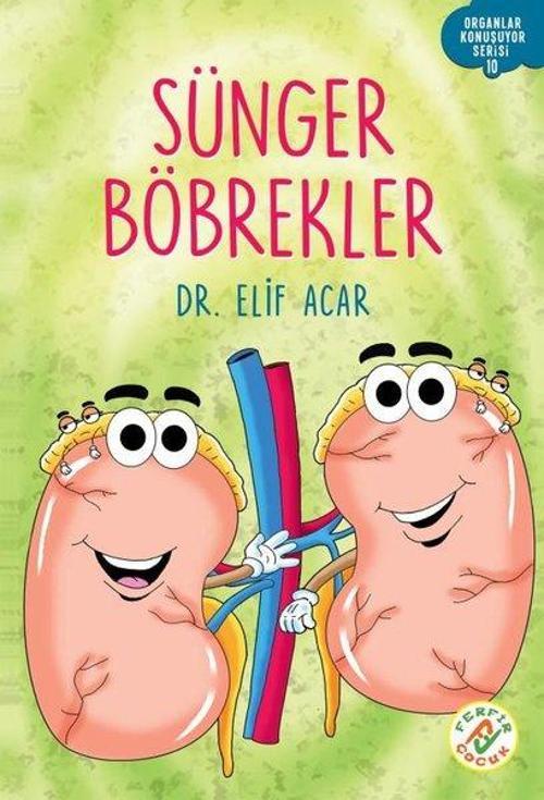 Sünger Böbrekler - Organlar Konuşuyor Serisi 10