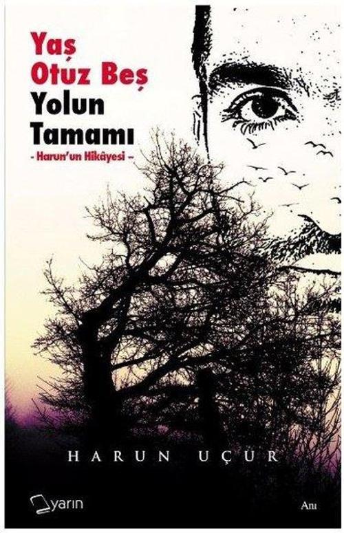 Yaş Otuz Beş Yolun Tamamı-Harun'un Hikayesi