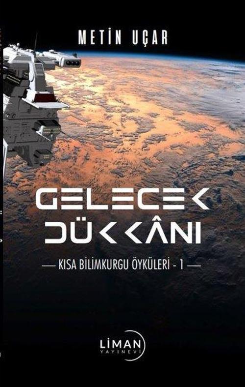 Gelecek Dükkanı: Kısa Bilimkurgu Öyküleri - 1