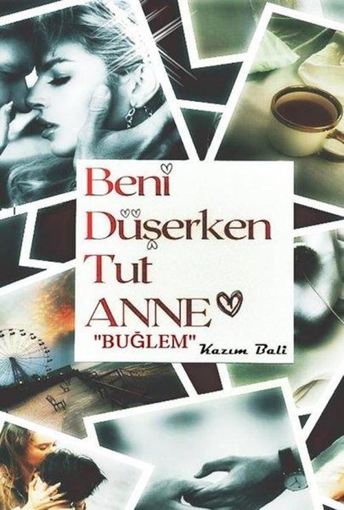 Beni Düşerken Tut Anne - Buğlem