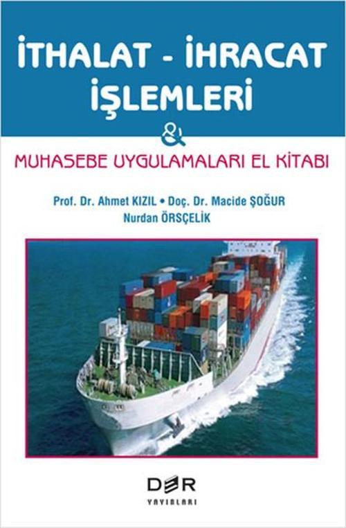 İthalat - İhracat İşlemleri & Muhasebe Uygulamaları El Kitabı