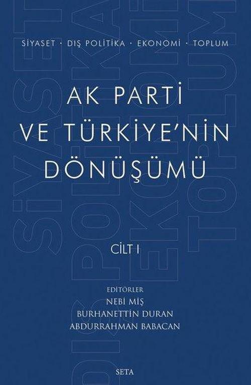 Ak Parti ve Türkiye'nin Dönüşümü Cilt - 1