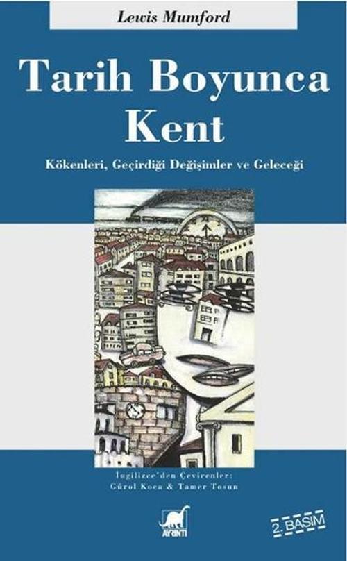 Tarih Boyunca Kent - Kökenleri Geçirdiği Dönüşümler ve Geleceği