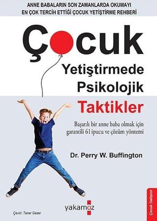 Anne Babalar İçin - Çocuk Yetiştirmede Psikolojik Taktikler