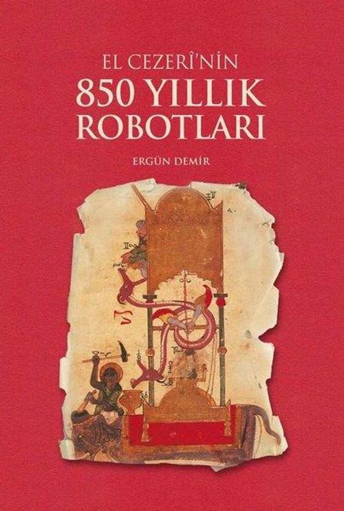 El Cezeri'nin 850 Yıllık Robotları
