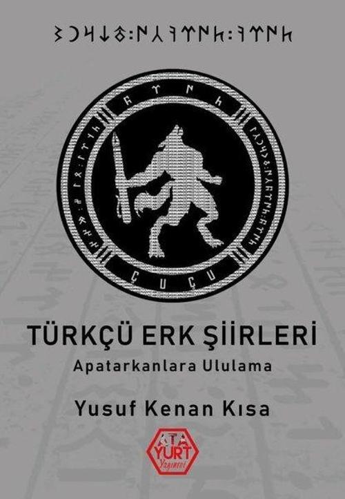 Türkçü Erk Şiirleri-Apatarkanlara Ululama