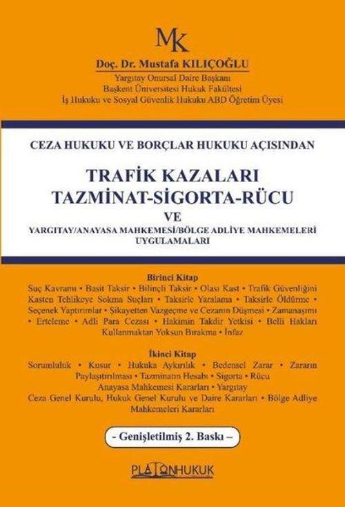 Trafik Kazaları Tazminat - Sigorta - Rücu - Ceza Hukuku ve Borçlar Hukuku Açısından - Genişletilmiş