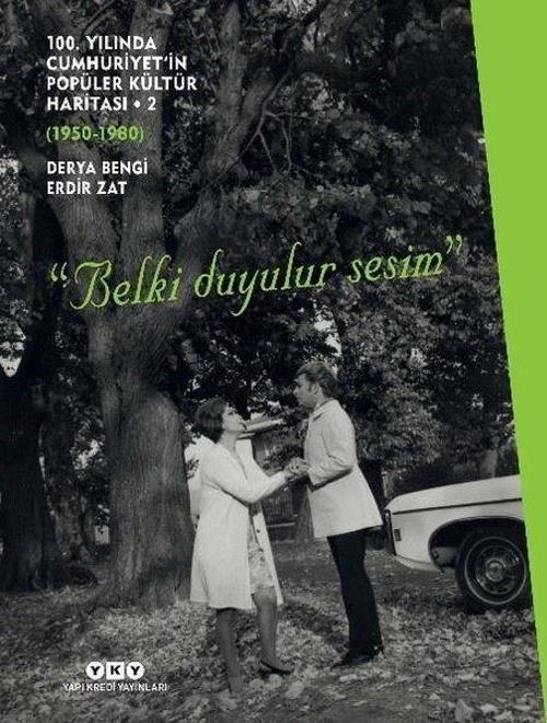 100. Yılında Cumhuriyet'in Popüler Kültür Haritası 2: 1950 - 1980