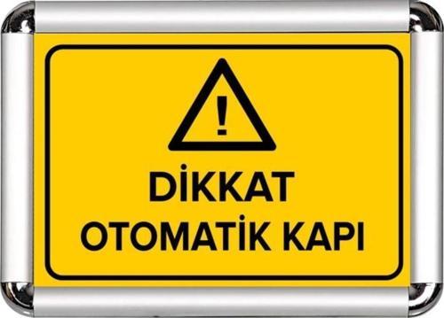 Dikkat Otomatik Kapı A3 Cerceveli Uyarı Ve Yönlendirme Levhası