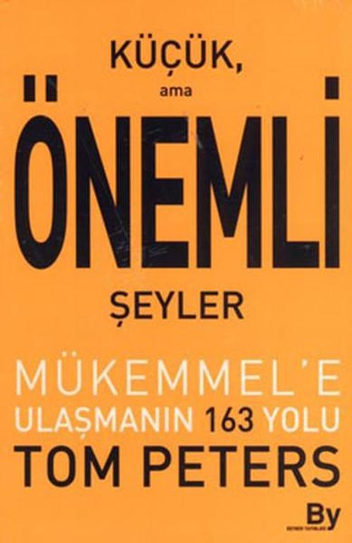 Küçük Ama Önemli Şeyler - Mükemmel'e Ulaşmanın 163 Yolu