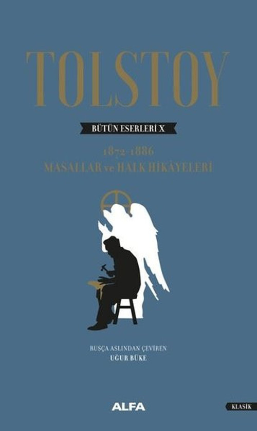Tolstoy Bütün Eserleri 10 - 1872 1886 - Masallar ve Halk Hikayeleri