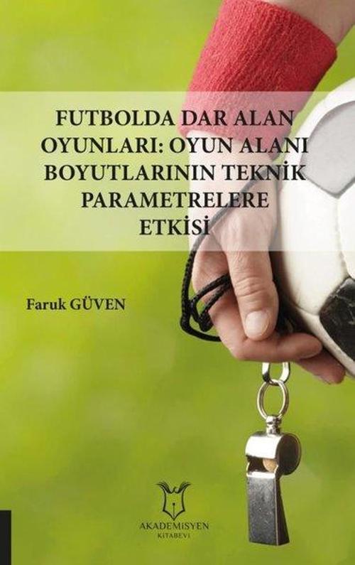 Futbolda Dar Alan Oyunları-Oyun Alanı Boyutlarının Teknik Parametrelere Etkisi