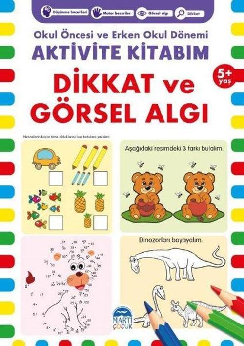 Aktivite Kitabım - Dikkat ve Görsel Algı 5+ Yaş - Okul Öncesi ve Erken Okul Dönemi