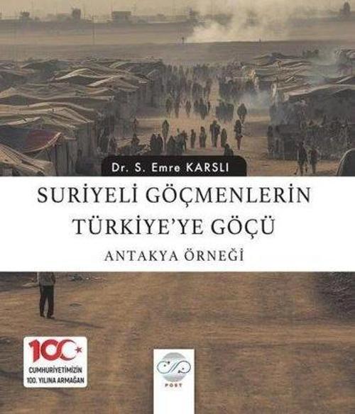 Suriyeli Göçmenlerin Türkiye'ye Göçü: Antakya Örneği