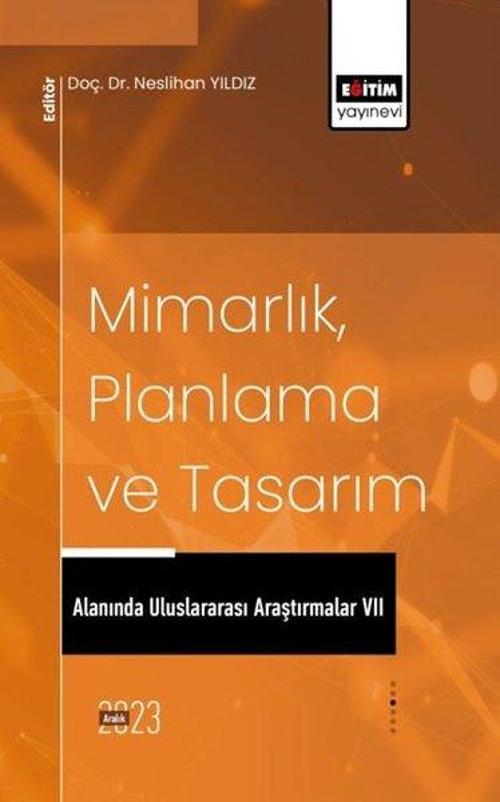 Mimarlık Planlama ve Tasarım Alanında Uluslararası Araştırmalar 7