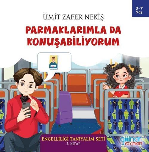 Parmaklarımla da Konuşabiliyorum - Engelliliği Tanıyalım Seti 2. Kitap