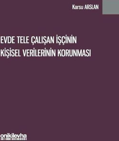 Evde Tele Çalışan İşçinin Kişisel Verilerinin Korunması
