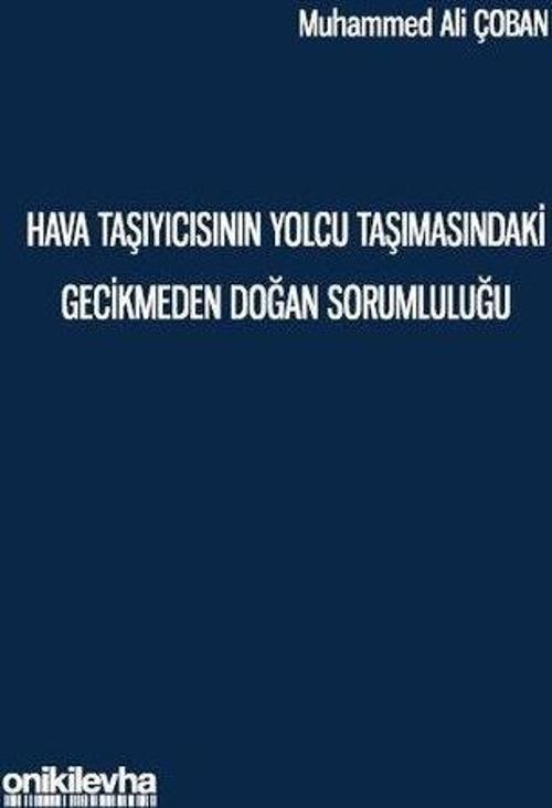 Hava Taşıyıcısının Yolcu Taşımasındaki Gecikmeden Doğan Sorumluluğu