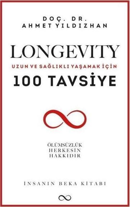 Longevity: Uzun ve Sağlıklı Yaşamak İçin 100 Tavsiye - İnsanın Beka Kitabı