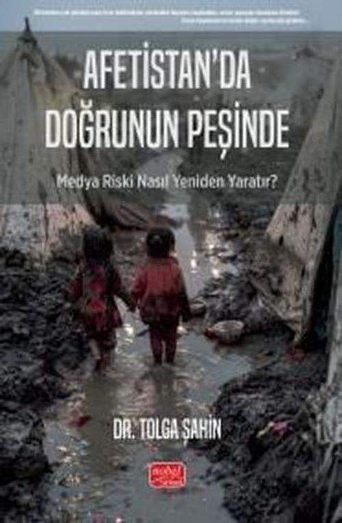 Afetistan'da Doğrunun Peşinde - Medya Riski Nasıl Yeniden Yaratır?