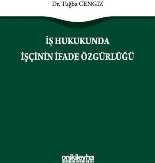 İş Hukukunda İşçinin İfade Özgürlüğü