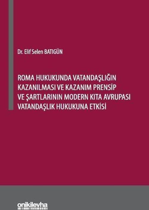Roma Hukukunda Vatandaşlığın Kazanılması ve Kazanım Prensip ve Şartlarının Modern Kıta Avrupası Vata