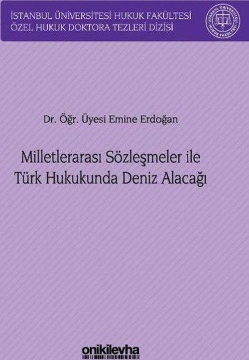 Milletlerarası Sözleşmeler İle Türk Hukukunda Deniz Alacağı