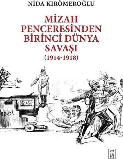 Mizah Penceresinden Birinci Dünya Savaşı (1914 - 1918)