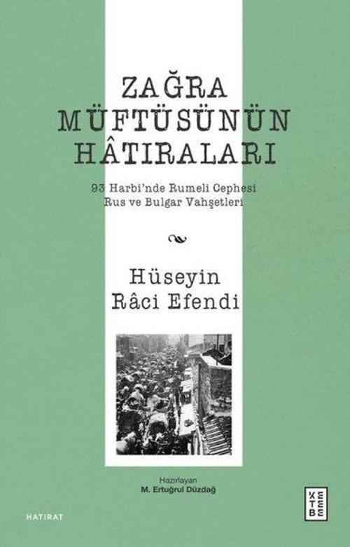 Zağra Müftüsünün Hatıraları - 93 Harbi'nde Rumeli Cephesi Rus ve Bulgar Vahşetleri