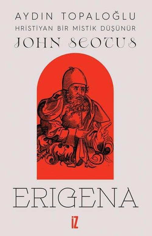 John Scotus Erigena: Hristiyan Bir Mistik Düşünür