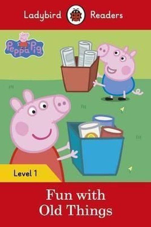 Peppa Pig: Fun with Old Things Ladybird Readers Level 1